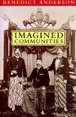 Imagined Communities: Reflections on the Origin and Spread of Nationalism (1991)