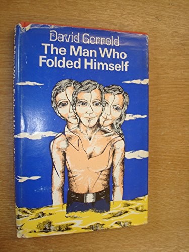 The man who folded himself (1973, Faber)