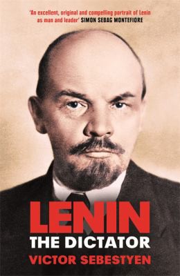 Lenin the Dictator (2016, Orion Publishing Group, Limited)