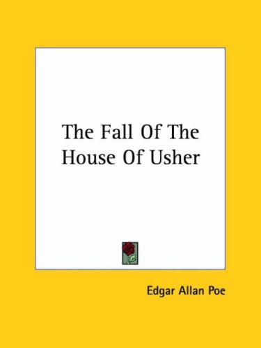 The Fall of the House of Usher (Paperback, 2005, Kessinger Publishing)