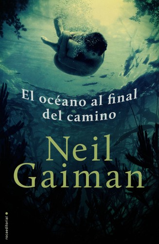 El oceano al final del camino (Spanish language, 2013, Roca editorial)