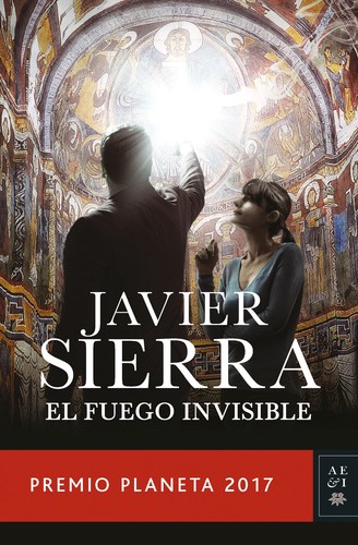 El fuego invisible (2017, Planeta)