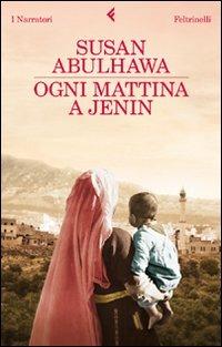 Ogni mattina a Jenin (Paperback, itala language, 2011, Feltrinelli)