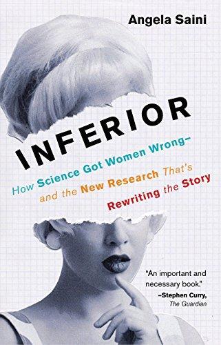 Inferior: How Science Got Women Wrong-and the New Research That's Rewriting the Story (2018)