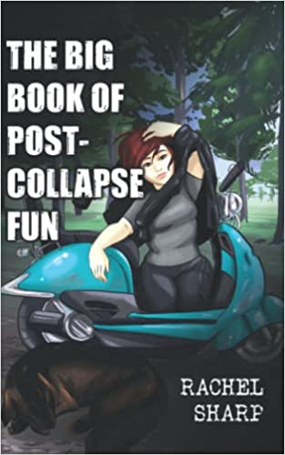 The Big Book of Post-Collapse Fun (EBook, CreateSpace Independent Publishing Platform)