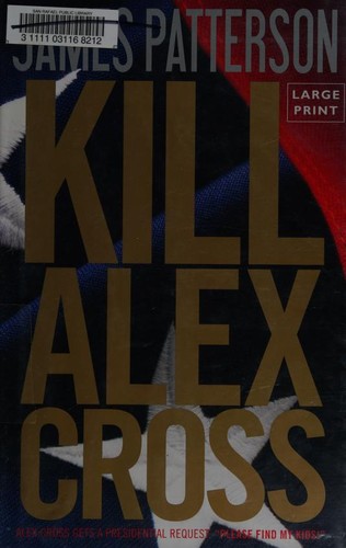 Kill Alex Cross (2011, Little, Brown and Co.)