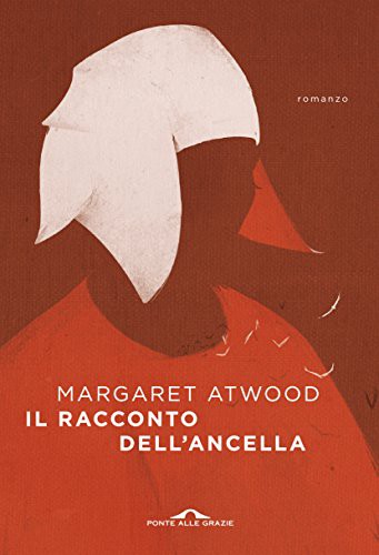 Il racconto dell'ancella (Paperback, 2017, Ponte alle Grazie)