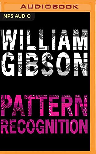 Pattern Recognition (AudiobookFormat, 2018, Audible Studios on Brilliance, Audible Studios on Brilliance Audio)