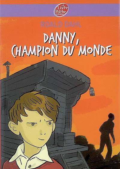 Danny, champion du monde (French language, 2008, Le Livre de poche jeunesse)