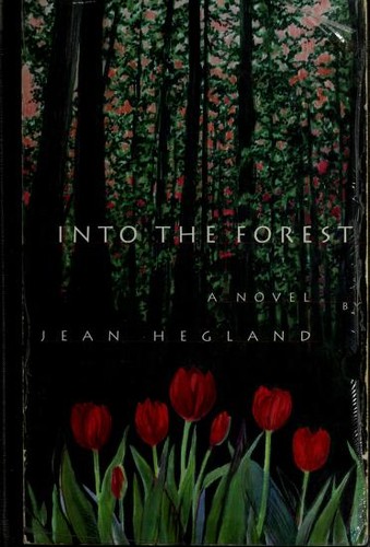 Into the forest (1996, Calyx Books, Distributed to the trade through Consortium Book Sales and Distribution)