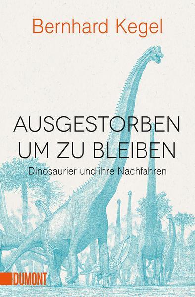 Ausgestorben um zu bleiben (Paperback, Deutsch language, 2019, DuMont Buchverlag)