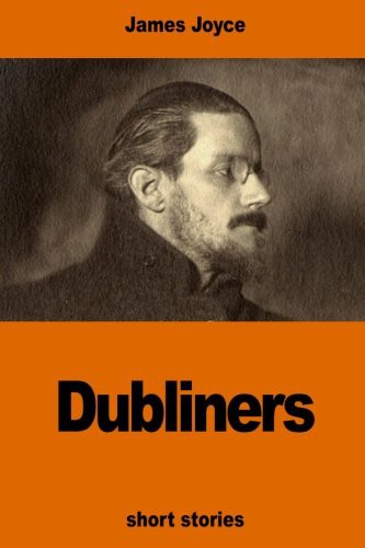 Dubliners (Paperback, 2016, CreateSpace Independent Publishing Platform, Createspace Independent Publishing Platform)