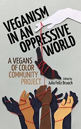 Veganism in an Oppressive World (Paperback, 2017, Sanctuary Publishers)