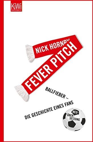 Fever Pitch (Paperback, 2013, Kiepenheuer & Witsch GmbH)