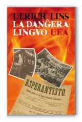 La danĝera lingvo : studo pri la persekutoj kontraŭ Esperanto (2016)