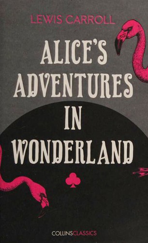 Alice's Adventures in Wonderland (Paperback, 2016, CollinsClassics)