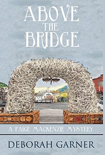 Above the Bridge (Hardcover, 2018, Cranberry Cove Press)