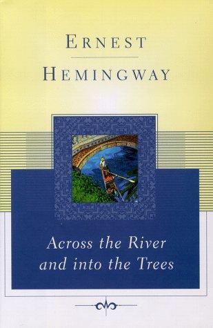 Across the river and into the trees (1998, Scribner)