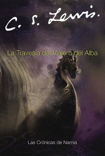 La Travesia del Viajero del Alba (Narnia®) (Paperback, Spanish language, 2005, Rayo)