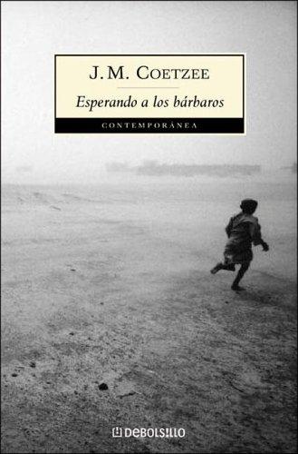 Esperando a Los Barbaros / Waiting for the Barbarians (Spanish language, 2005, Debolsillo)