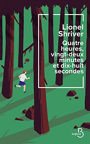 Quatre heures, vingt-deux minutes et dix-huit secondes (Paperback, 2021, BELFOND)