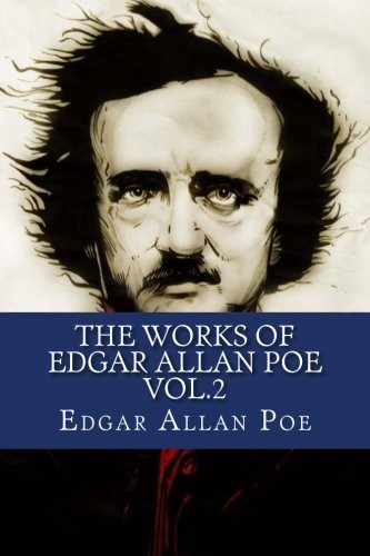 The Works of Edgar Allan Poe Vol.2 (Paperback, 2016, CreateSpace Independent Publishing Platform)