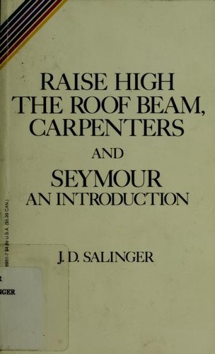 Raise High the Roof Beam, Carpenters and Seymour (Paperback, 1991, Little, Brown and Company)