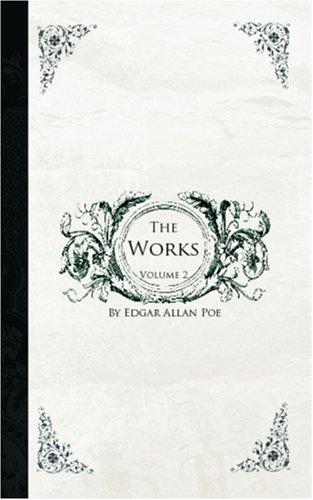 The Works of Edgar Allen Poe, Volume 2 (Paperback, 2006, BiblioBazaar)