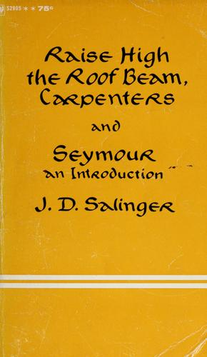 Raise high the roof beam, carpenters, and Seymour-- an introduction. (1965, Bantam Book)