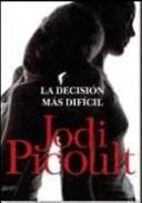 La Decision Mas Dificil/ My Sister's Keeper (Paperback, Spanish language, 2007, Zenith)