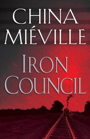 Iron Council (Paperback, 2004, Pan MacMillan)