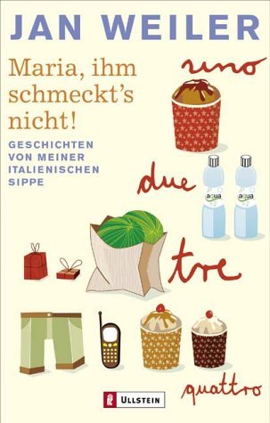 Maria, ihm schmeckt's nicht! (German language, 2005, Ullstein)