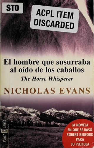 El hombre que susurraba al oido de los caballos. (Spanish language, 1998, Plaza & Janes)