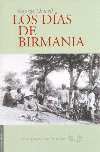 Los días de Birmania (Spanish language, 2003, Ediciones del Viento)