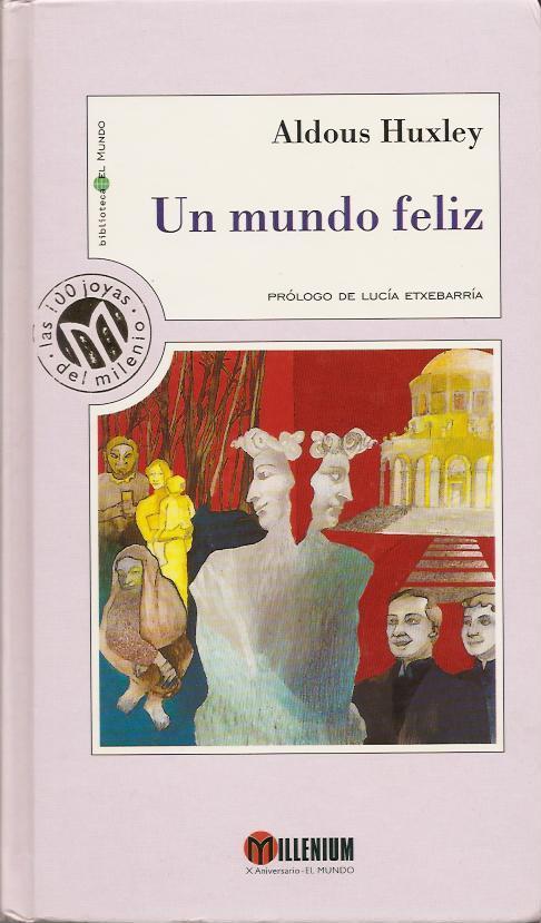 Un mundo feliz (Hardcover, Spanish language, 1999, Unidad Editorial)