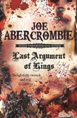 Last Argument of Kings (2009, Orion Publishing Group, Limited)