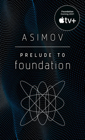 Prelude to Foundation (1989, Bantam Books)