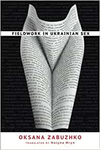 Fieldwork in Ukrainian sex (2011, Amazon Crossing)