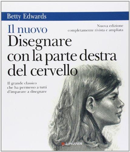 Il nuovo disegnare con la parte destra del cervello (Italian language, 2002)