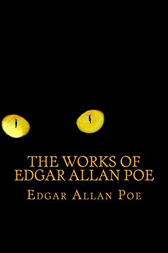 The Works Of Edgar Allan Poe (Paperback, 2017, Createspace Independent Publishing Platform, CreateSpace Independent Publishing Platform)