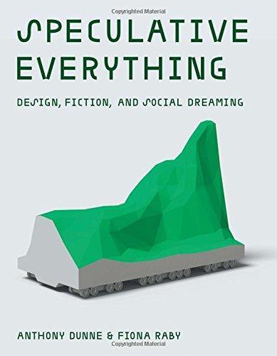 Speculative Everything (2013, MIT Press Ltd)