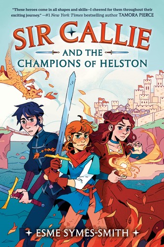 Sir Callie and the Champions of Helston (2022, Random House Children's Books)