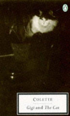 Gigi and The Cat (Penguin Twentieth-Century Classics) (Paperback, 1995, Penguin Classics)