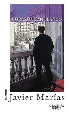 Corazn Tan Blanco (2010, Alfaguara)