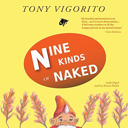 Nine Kinds of Naked (AudiobookFormat, 2016, Listenup Audiobooks, Made for Success and Blackstone Audio)