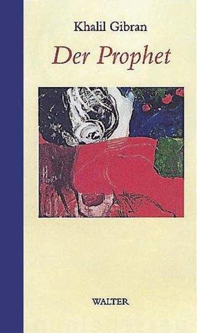 Der Prophet. (Hardcover, German language, 1997, Walter-Verlag)