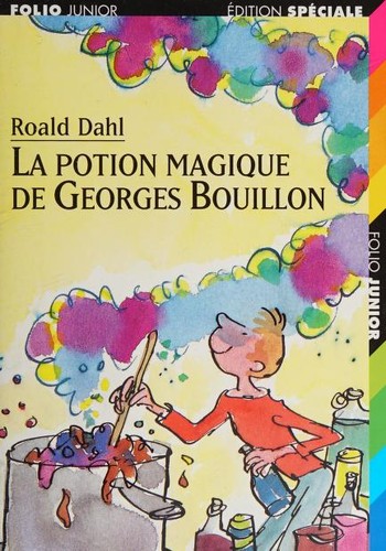 LA Potion Magique De Georges Bouillon (Paperback, French language, 2001, Gallimard)