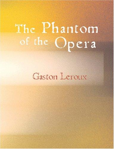 The Phantom of the Opera (Large Print Edition) (2007, BiblioBazaar)