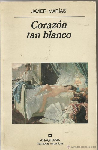 Corazón tan blanco (Spanish language, 1992, Editorial Anagrama)