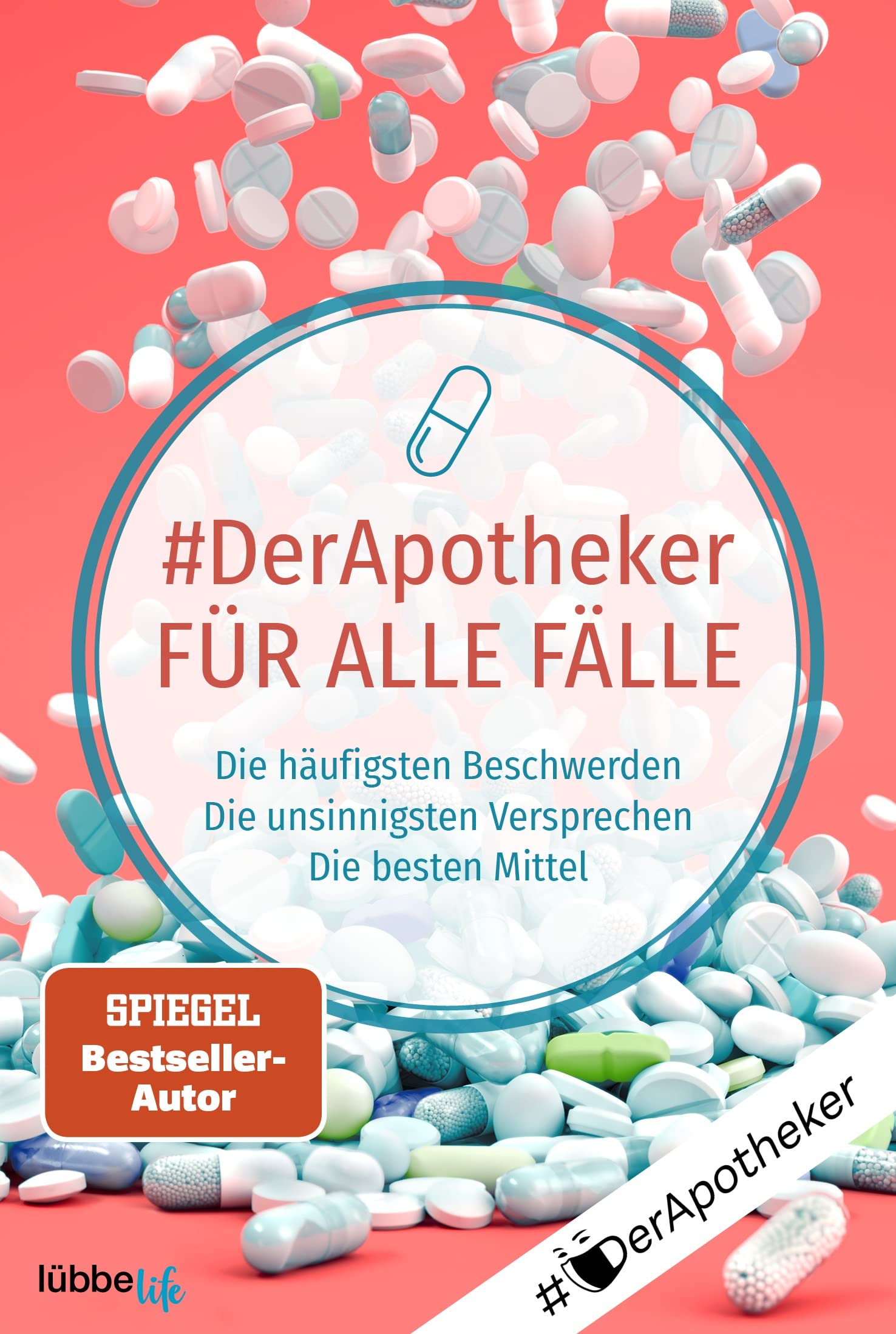 #DerApotheker für alle Fälle: Die häufigsten Beschwerden. Die unsinnigsten Versprechen. Die besten Mittel (Paperback, Deutsch language, Lübbe Life)